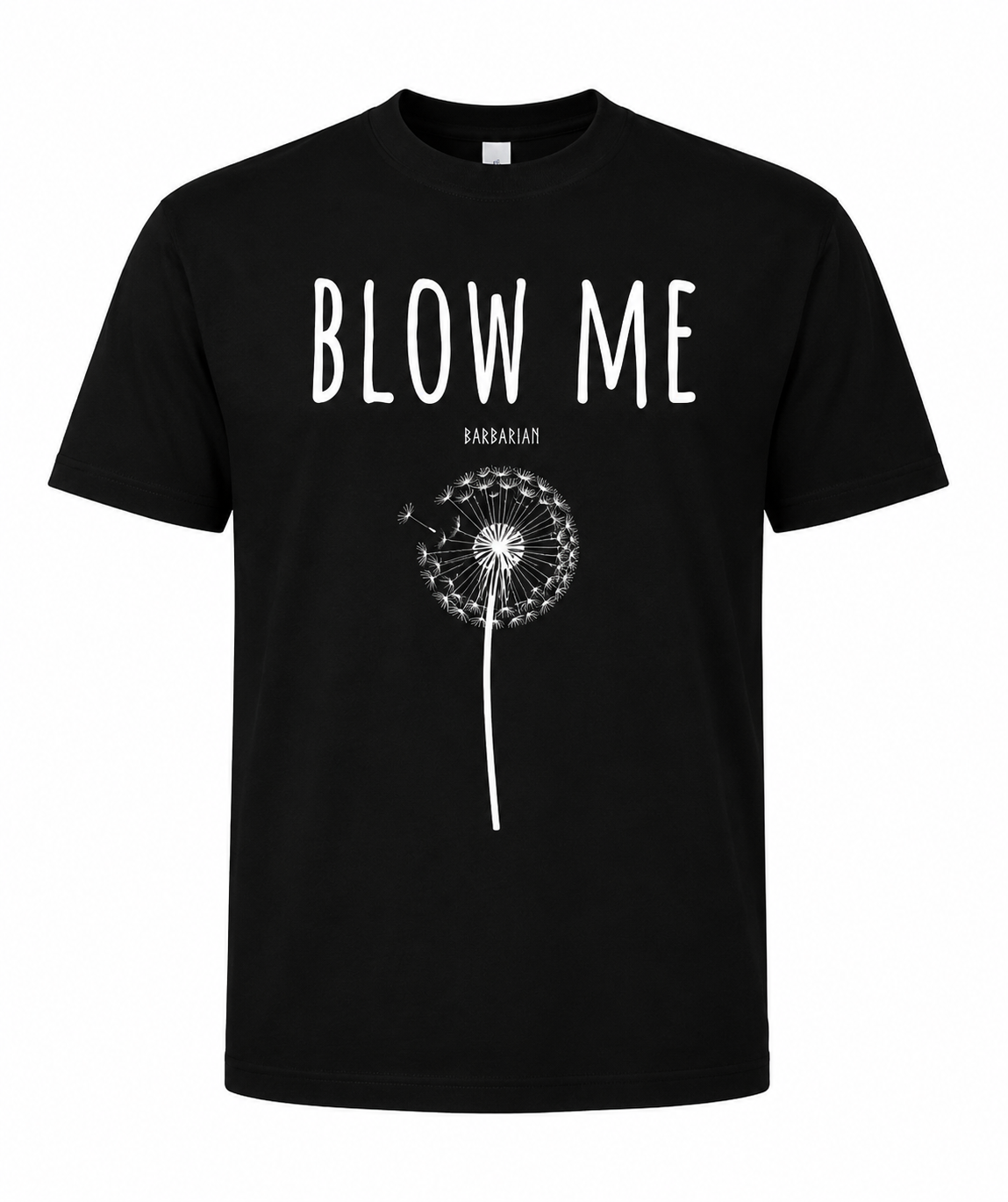 Blow Me T-Shirt black front view with white text and dandelion graphic print