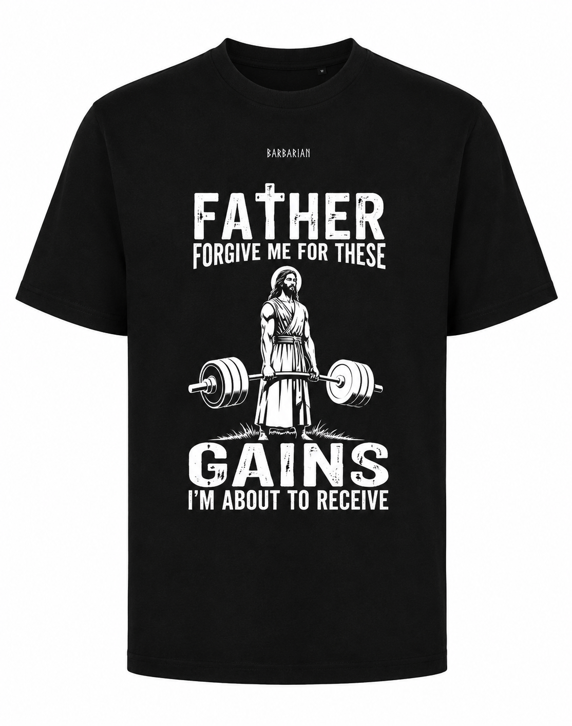 Father Forgive Me Gains T-Shirt black front view with white workout graphic print